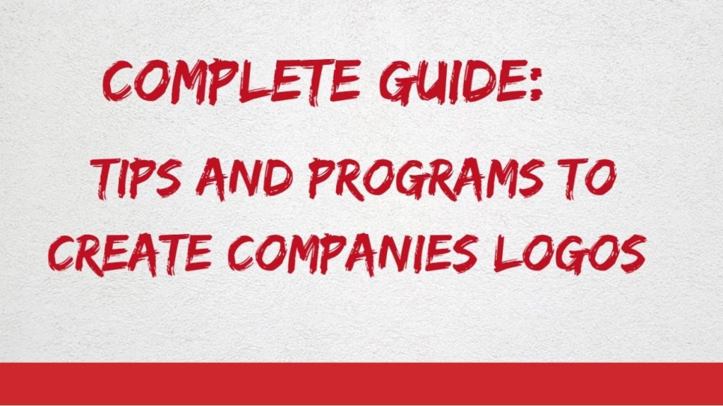 Tips and Programs to Create Companies Logos
