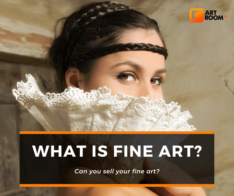 What Is Fine Art? Can You Sell Fine Arts
