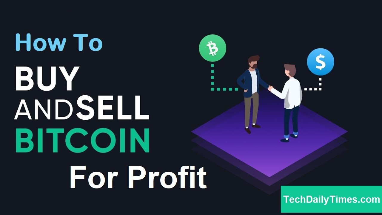 buying and selling bitcoins for profit