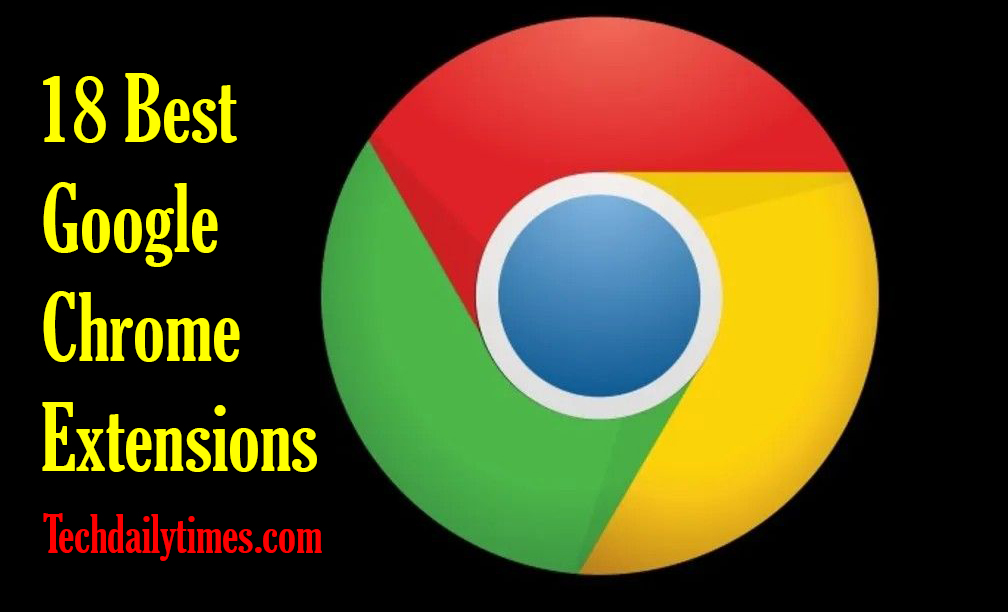18 Best Google Chrome Extensions