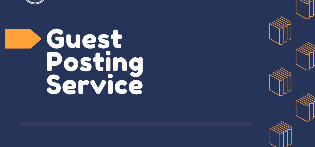 Everything You Need To Know About Guest Posting Service